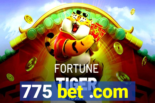 775 bet .com