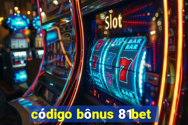 código bônus 81bet