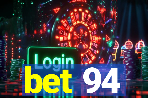 bet 94