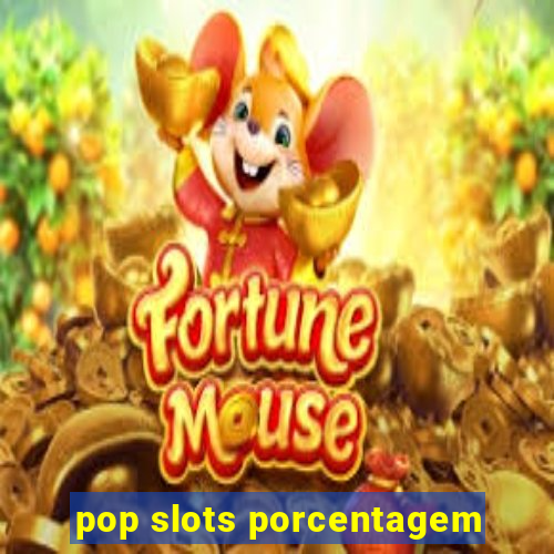 pop slots porcentagem