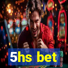 5hs bet