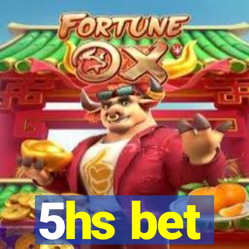 5hs bet