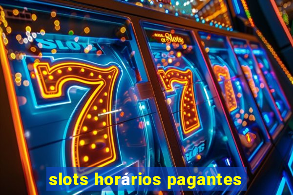 slots horários pagantes