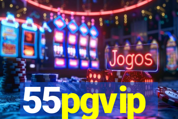 55pgvip