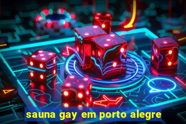 sauna gay em porto alegre