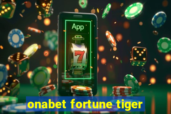 onabet fortune tiger