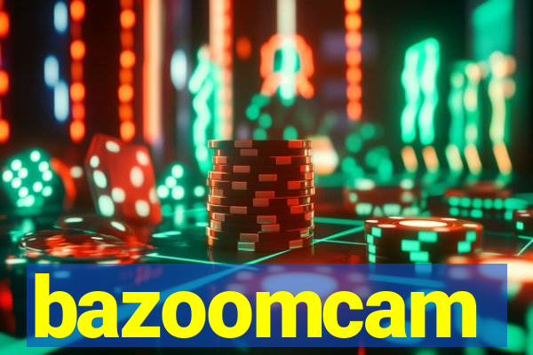 bazoomcam