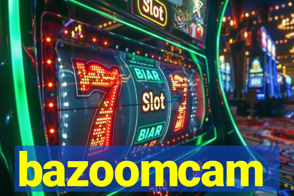 bazoomcam