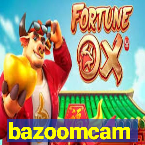 bazoomcam