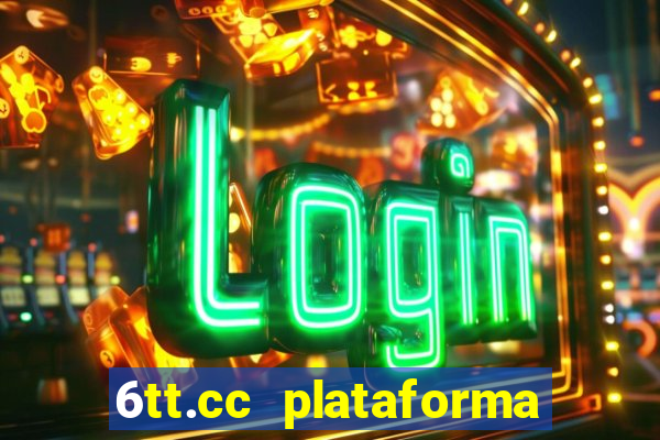 6tt.cc plataforma de jogos