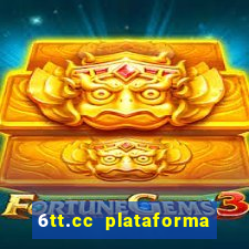 6tt.cc plataforma de jogos