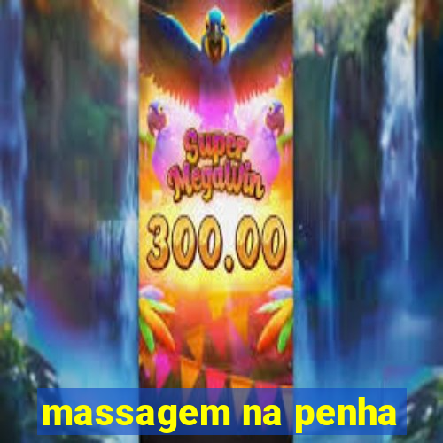 massagem na penha