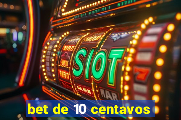 bet de 10 centavos