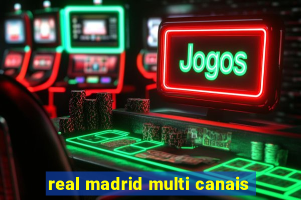 real madrid multi canais