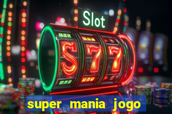 super mania jogo do bicho