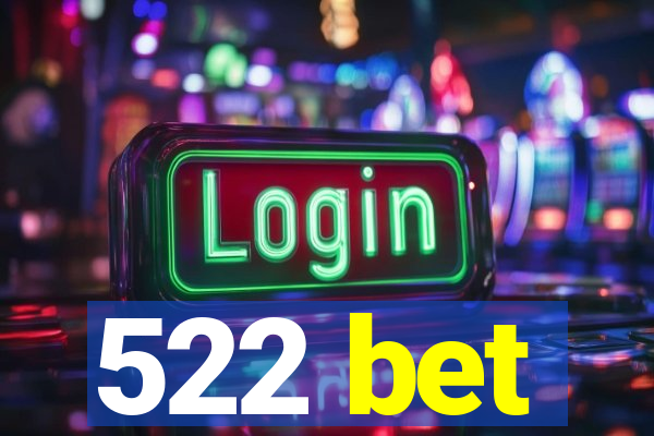 522 bet