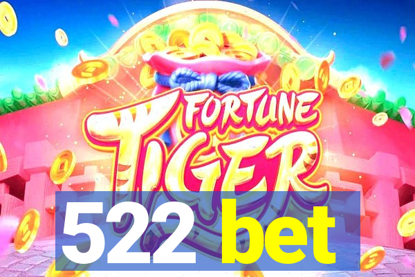 522 bet