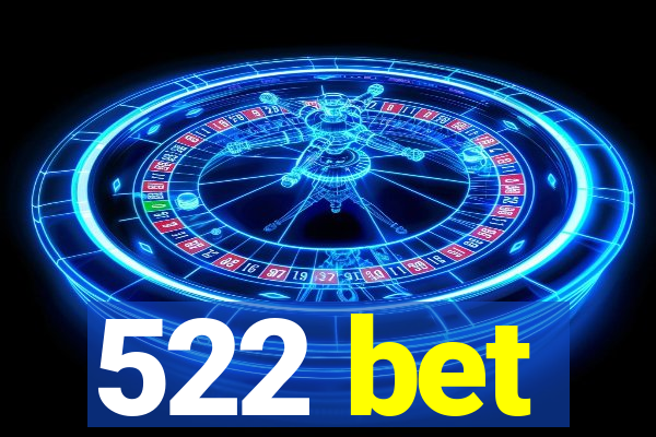 522 bet