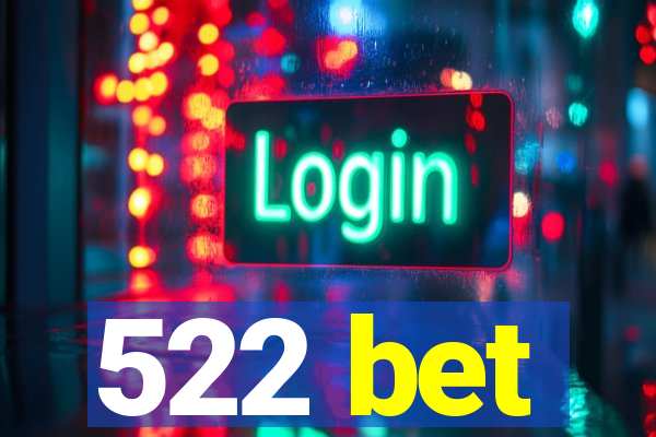 522 bet