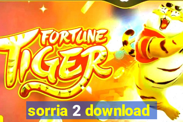 sorria 2 download