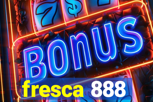 fresca 888