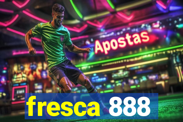 fresca 888