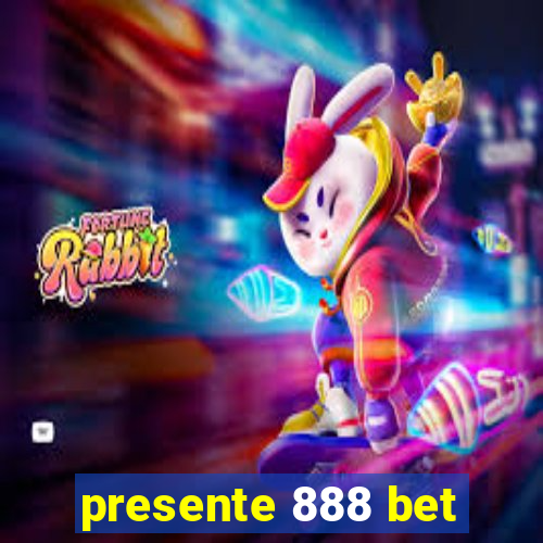 presente 888 bet