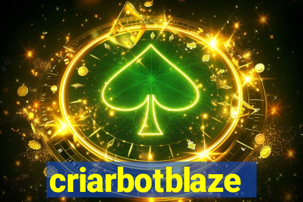 criarbotblaze