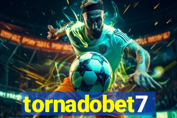 tornadobet7