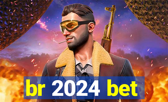 br 2024 bet