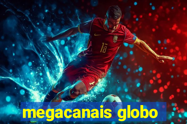 megacanais globo