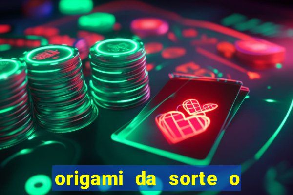 origami da sorte o que escrever