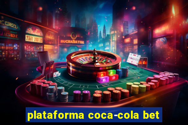 plataforma coca-cola bet