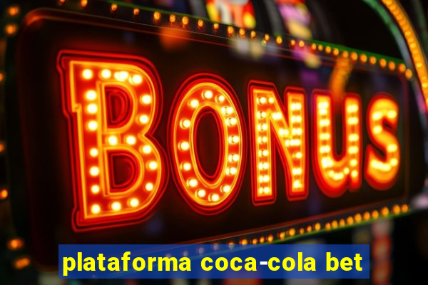 plataforma coca-cola bet