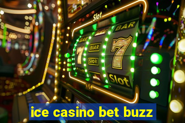 ice casino bet buzz