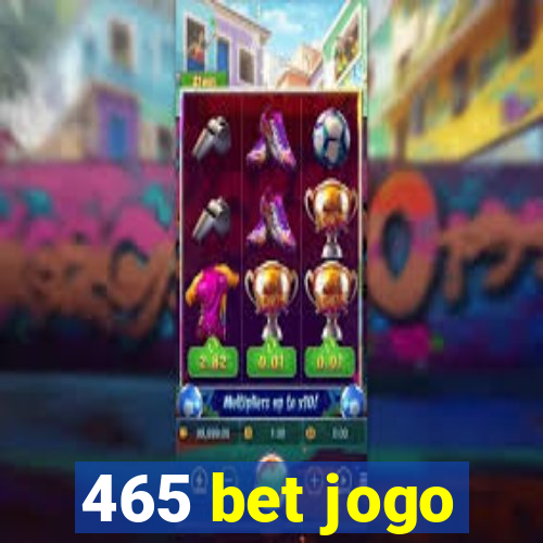 465 bet jogo