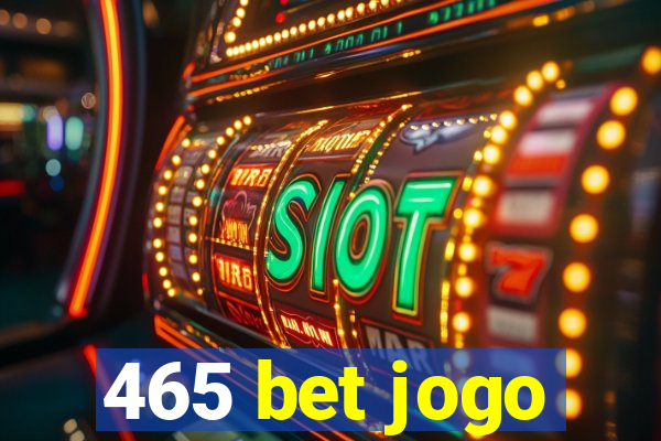 465 bet jogo