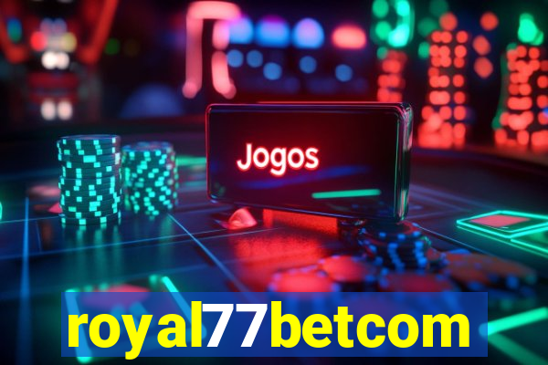 royal77betcom