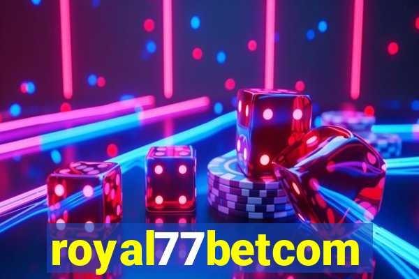 royal77betcom