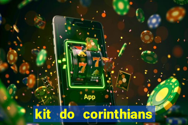 kit do corinthians dls 2019