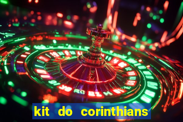 kit do corinthians dls 2019