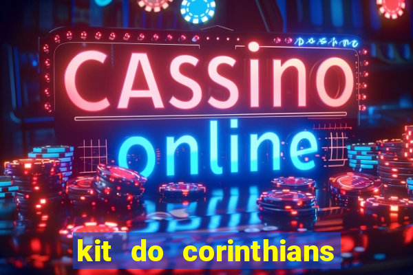 kit do corinthians dls 2019