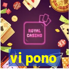 vi pono