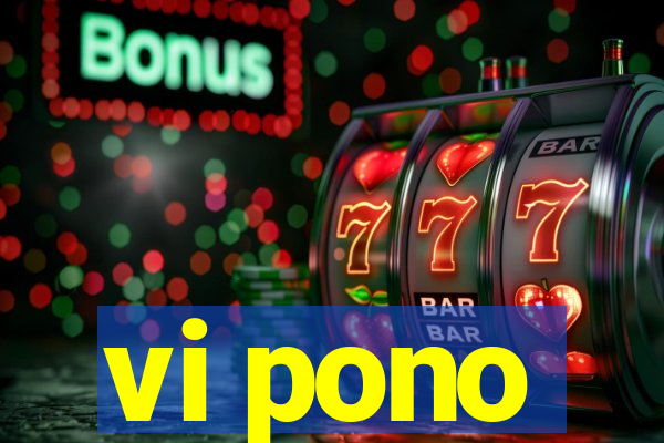 vi pono