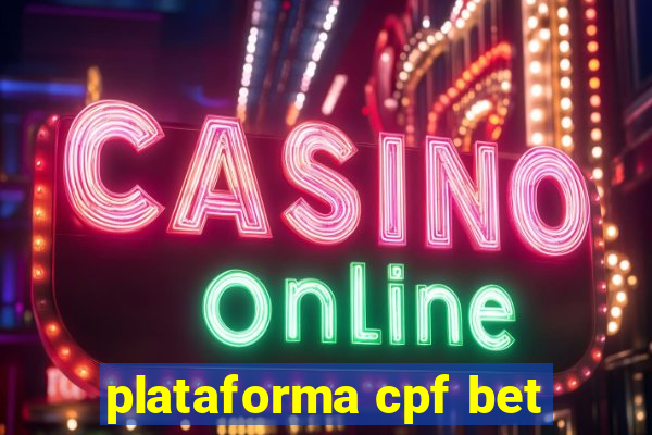 plataforma cpf bet