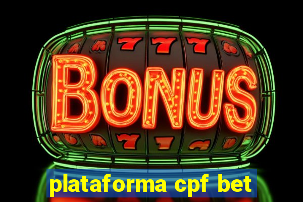 plataforma cpf bet