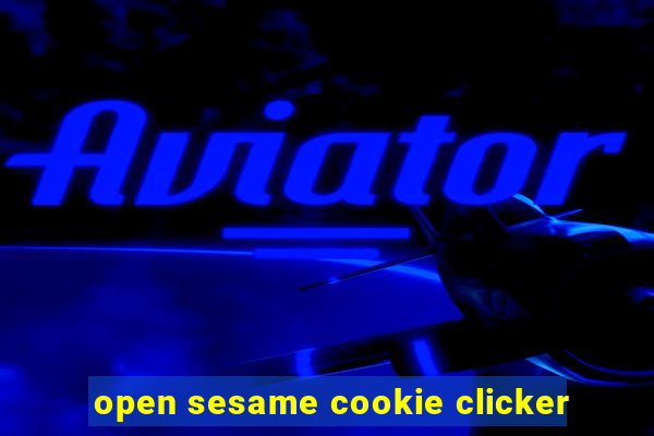 open sesame cookie clicker