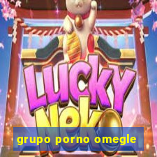 grupo porno omegle