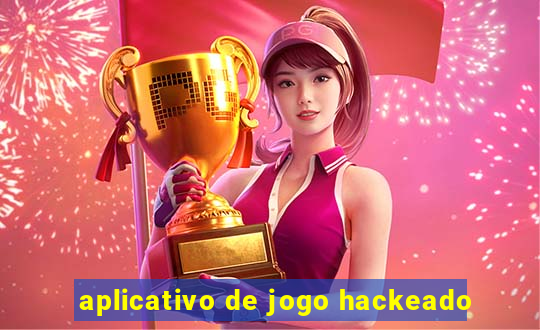 aplicativo de jogo hackeado