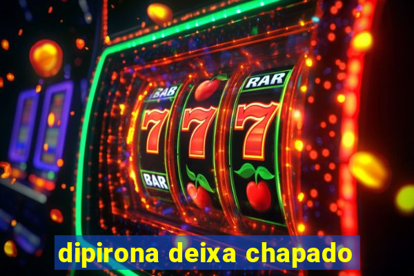 dipirona deixa chapado